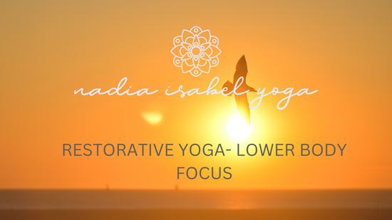 60minute Restorative/Yin Yoga 3 (Lower Body Focus)